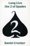 Long Live the 2 of Spades - Daniel Crocker