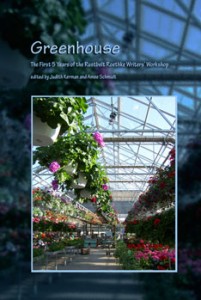 Greenhouse: The First 5 Years of the Rustbelt Roethke Writers' Workshop - Judith Kerman & Amee Schmidt, eds.