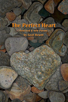 The Perfect Heart: Selected & New Poems –   Geof Hewitt