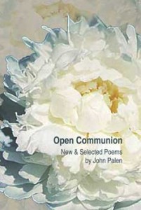Open Communion: New and Selected Poems - John Palen