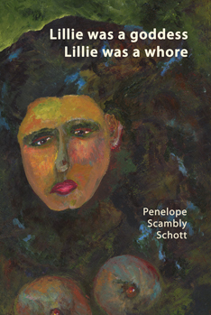 Lillie Was a Goddess, Lillie was a Whore - by Penelope Scambly Schott