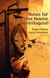 Notes for a Novice Ventriloquist by Gerry Lafemina