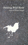 “Feeding Wild Birds” by Robert Haight reviewed at Poet’s Quarterly