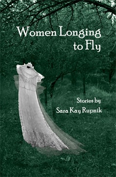 Sara Kay Rupnik - Women Longing to Fly - front cover