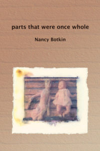 Parts That Were Once Whole - Nancy Botkin