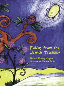 Fables from the Jewish Tradition - Rabbi Manes Kogan Illustrated by Marcelo Ferder