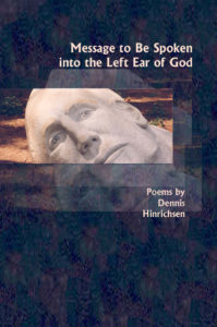 Message to Be Spoken into the Left Ear of God - Dennis Hinrichsen