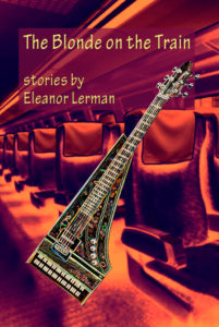 The Blonde on the Train - Eleanor Lerman