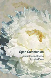 Open Communion: New and Selected Poems - John Palen