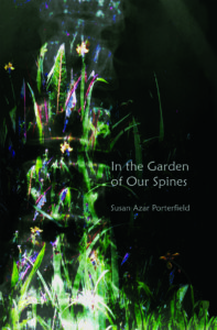 In the Garden of Our Spines - Susan Azar Porterfield