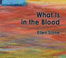 Ellen Stone What Is in the Blood front cover