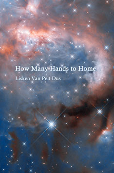 How Many Hands to Home – Lisken Van Pelt Dus