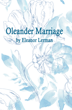 Eleanor Lerman – Oleander Marriage